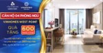 0974159292, SIÊU ƯU ĐÃI THÁNG NGÂU VINHOMES WEST POINT, TẶNG GÓI CHIẾT KHẤU 3% + GIẢM TỚI 693 TRIỆ