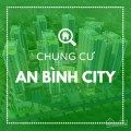 [ĐẠI MỞ BÁN] Hơn 70 căn hộ CHÍNH CHỦ bán lại tại An Bình City. NGƯỜI ĐẠI DIỆN: 094 650 9988