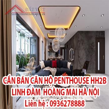 Chính chủ cần bán căn hộ PenThouse HH2B bán đảo Linh Đàm, Hoàng Mai, 0936278888