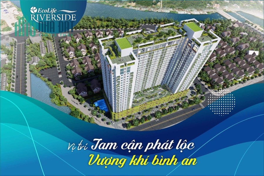 Ecolife Riverside Căn hộ cao cấp chuẩn xanh sống trọn an lành