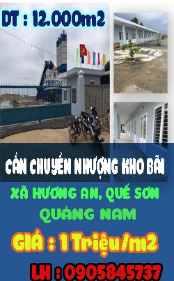 Cần chuyển nhượng kho bãi tại xã Hương An, Quế Sơn, Quảng Nam.