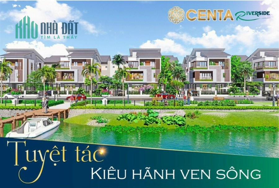 Centa Riverside Tuyệt tác Kiêu hãnh ven sông Trung tâm Vùng Thủ Đô