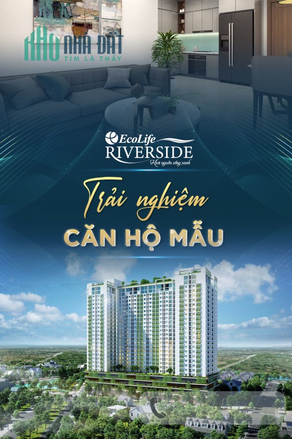 ECOLIFE RIVERSIDE  - CHỈ TỪ 1,2 TỶ /CĂN 2 PHÒNG NGỦ, CHÌA KHÓA TRAO TAY. LH 0939 81 3696