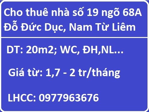 Cho thuê nhà số 19 ngõ 68A Đỗ Đức Dục, Nam Từ Liêm, từ 1,7tr; 0977963676