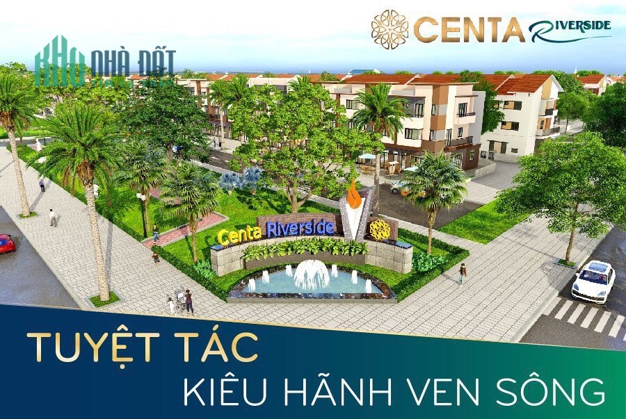 Chủ đầu tư mở bán khu đô thị ven sông Centa Riverside đẹp thơ mộng.