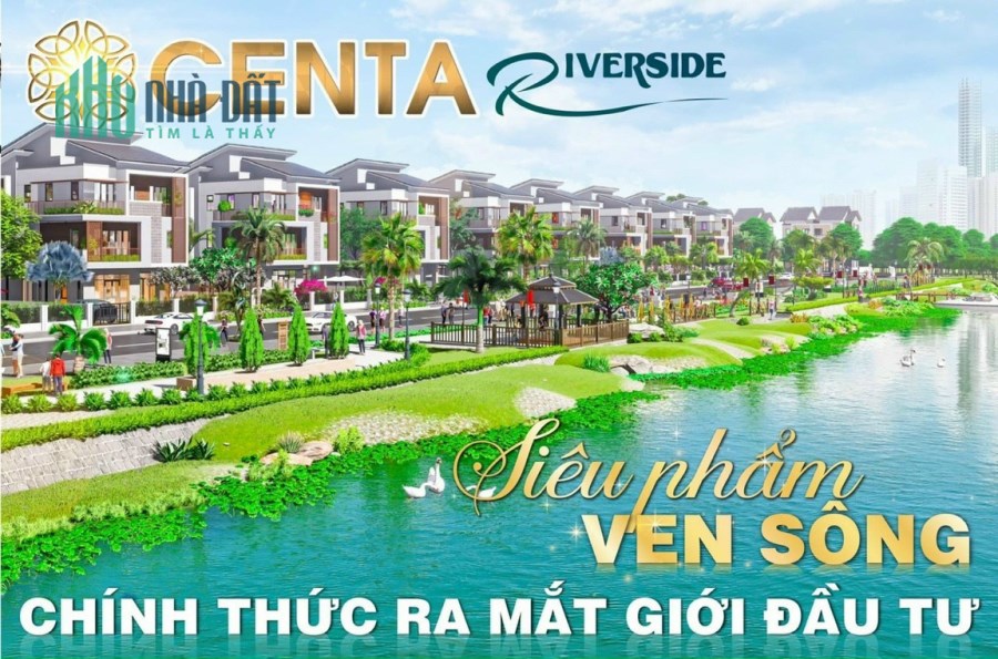 Mở bán dự án mới CENTA RIVERSIDE, giá gốc CĐT thanh toán theo tiến độ nhiều đợt