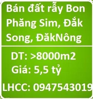Bán đất rẫy Bon Phăng Sim, Đắk Song, ĐăkNông, 5,5tỷ, 0947543019