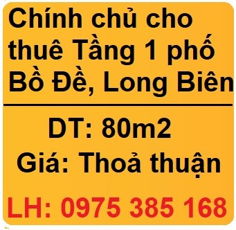 Chính chủ cho thuê Tầng 1, DT 80m2  Bồ Đề, Long Biên, 0975385168