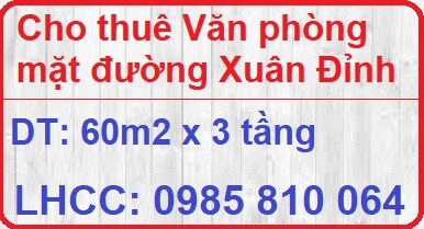 Cho thuê nhà làm VP mặt đường Xuân Đỉnh, BTL; 0985810064