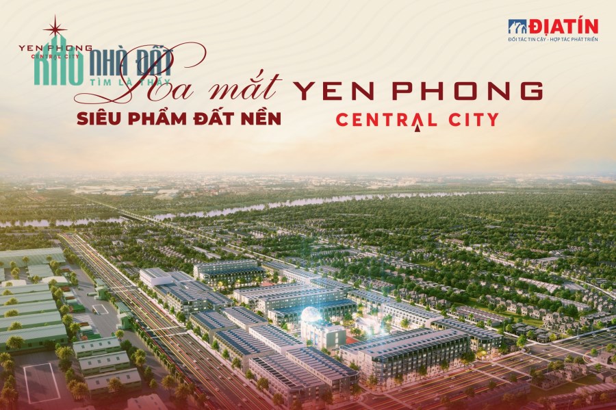 Mở bán đất nền dự án Yên Phong Central-Dũng Liệt