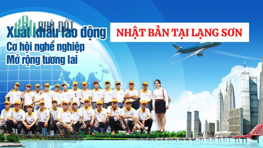 TƯ VẤN XUẤT KHẨU LAO ĐỘNG NHẬT BẢN TẠI LẠNG SƠN MỚI NHẤT 2022