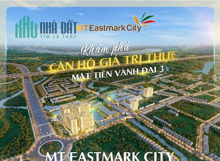 CHỈ 750 TRIỆU - SỠ HỮU CĂN HỘ MT EASTMARK MẶT TIỀN ĐƯỜNG VÀNH ĐAI 3