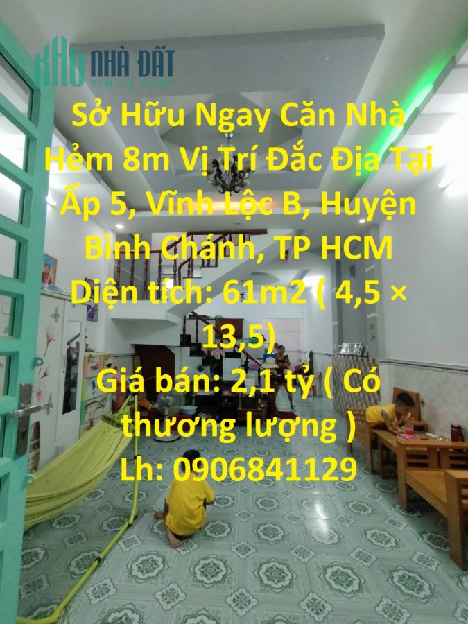 Sở Hữu Ngay Căn Nhà Hẻm 8m Vị Trí Đắc Địa Tại  Huyện Bình Chánh , TP HCM