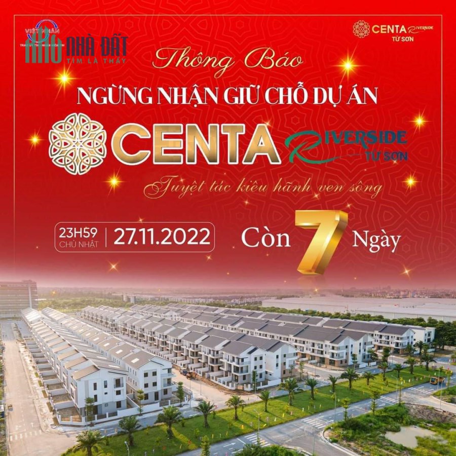 THÔNG BÁO KẾT THÚC GIỮ CHỖ CENTA RIVERSIDE TỪ SƠN. 0984422588