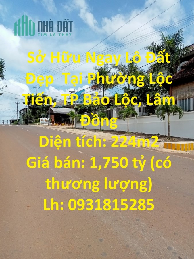 Sở Hữu Ngay Lô Đất Đẹp  Tại Phường Lộc Tiến, TP Bảo Lộc, Lâm Đồng