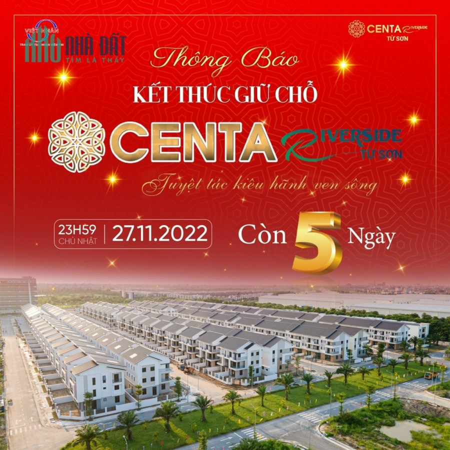 CƠ HỘI ĐẦU TƯ CUỐI CÙNG TẠI  CENTA RIVERSIDE TỪ SƠN. CHỈ CÒN 5 NGÀY SẼ KẾT THÚC GIỮ CHỖ, NHANH TAY