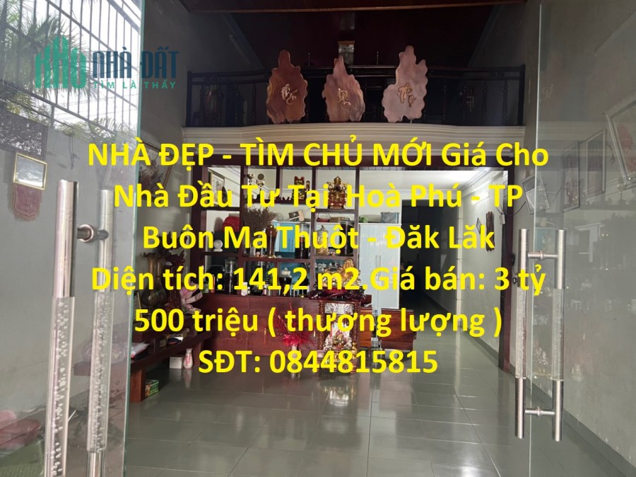 NHÀ ĐẸP - TÌM CHỦ MỚI Giá Cho Nhà Đầu Tư Tại  Hoà Phú - TP Buôn Ma Thuột - Đăk Lăk