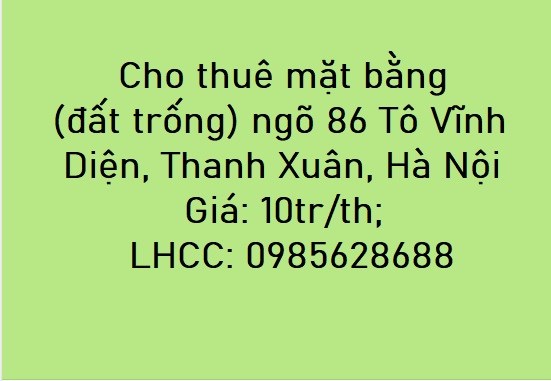 💥Cho thuê mặt bằng (đất trống) ngõ 86 Tô Vĩnh Diện,  Thanh Xuân, 10tr/th; 0985628688