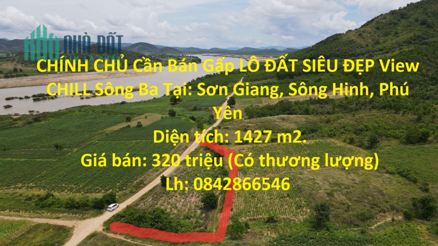 CHÍNH CHỦ Cần Bán Gấp LÔ ĐẤT SIÊU ĐẸP View CHILL Sông Ba Tại: Sơn Giang, Sông Hinh, Phú Yên