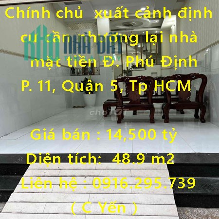 Chính chủ  xuất cảnh định cư cần nhượng lại nhà mặt tiền Đường Phú Định, Phường 11, Quận 5, Tp Hồ