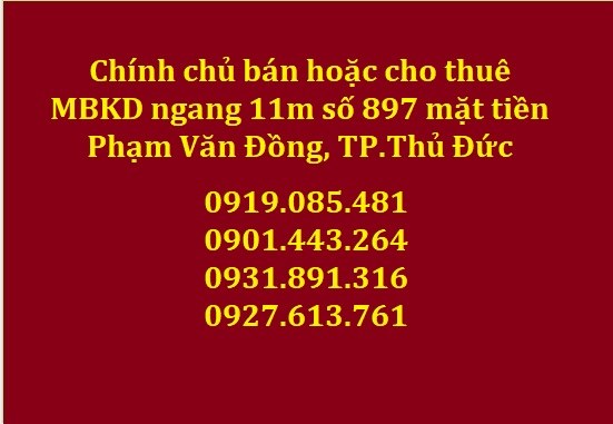 ⭐Chính chủ bán hoặc cho thuê MBKD ngang 11m số 897 mặt tiền Phạm Văn Đồng, TP.Thủ Đức; 0919085481