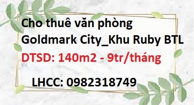 💥Cần cho thuê văn phòng Goldmark City_Khu Ruby Bắc Từ Liêm; 9tr/th; 0982318749