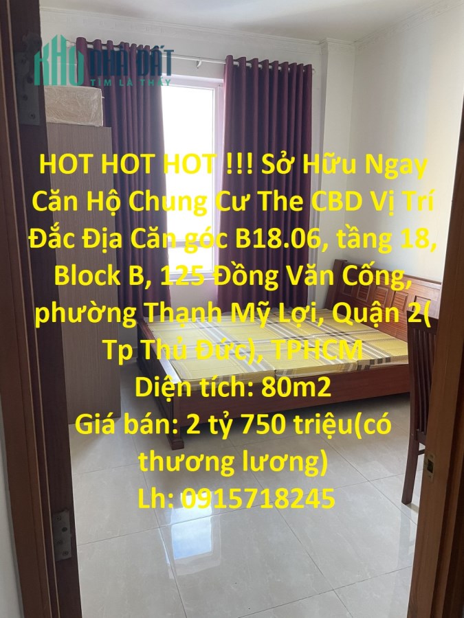 HOT HOT HOT !!! Sở Hữu Ngay Căn Hộ Chung Cư The CBD Vị Trí Đắc Địa Tại Quận 2 ( Tp Thủ Đức)