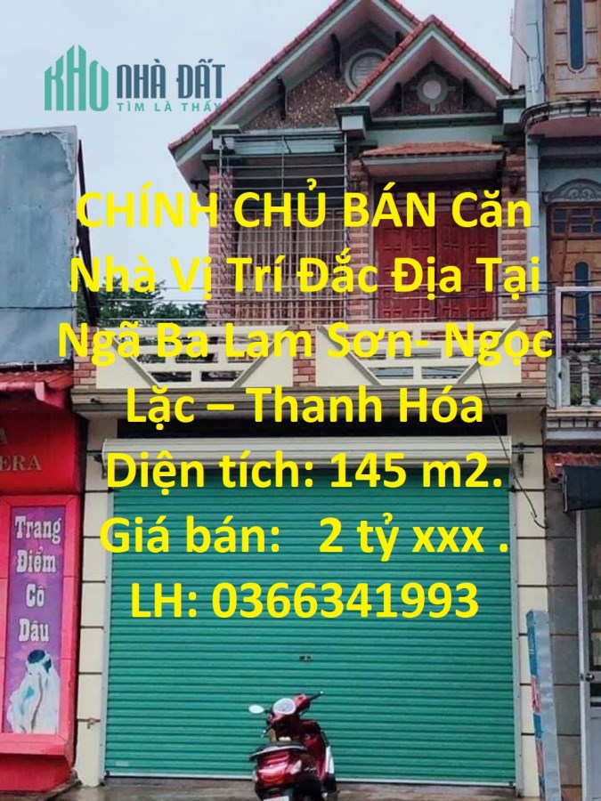 CHÍNH CHỦ BÁN Căn Nhà Vị Trí Đắc Địa Tại Ngã Ba Lam Sơn- Ngọc Lặc – Thanh Hóa