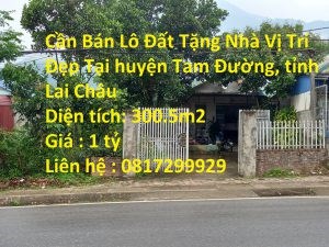 Cần Bán Lô Đất Tặng Nhà Vị Trí Đẹp Tại huyện Tam Đường, tỉnh Lai Châu
