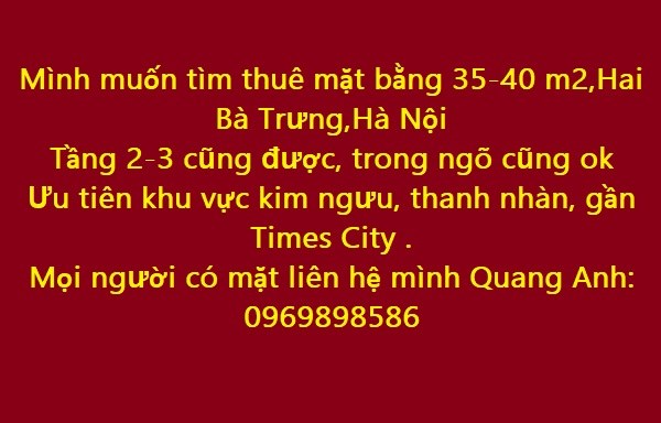 Mình muốn tìm thuê mặt bằng 35-40 m2,Hai Bà Trưng, Hà Nội - 0969898586