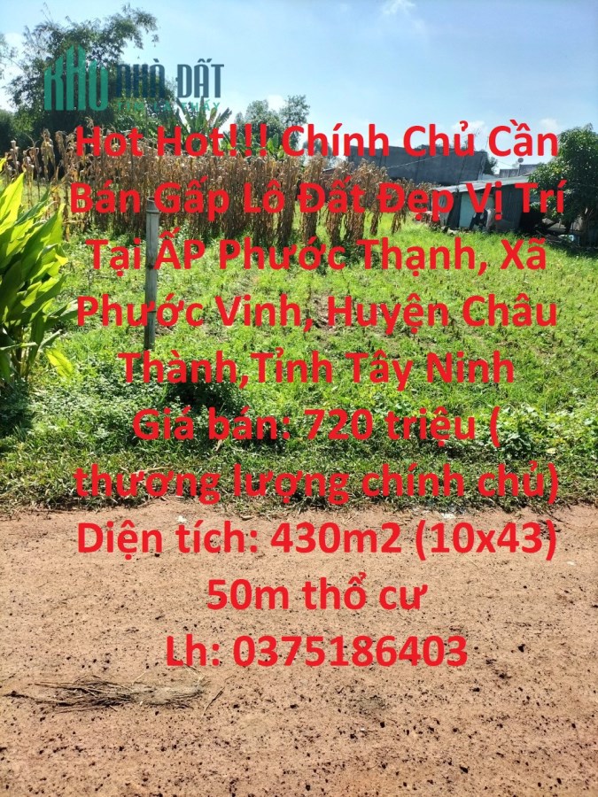 Hot Hot!!! Chính Chủ Cần Bán Gấp Lô Đất Đẹp Vị Trí Tại Châu Thành -Tây Ninh