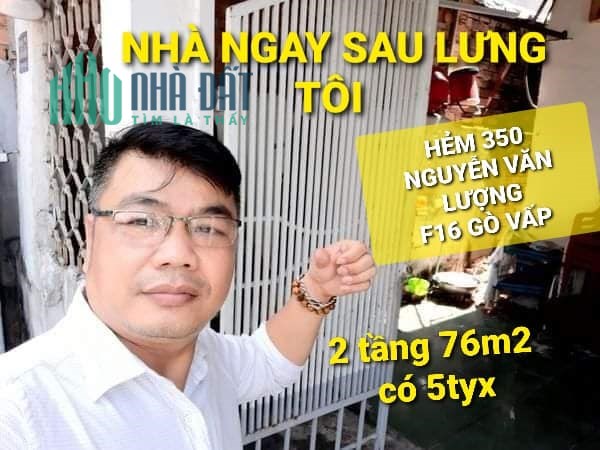 Xả - 2 tầng 76m2 có 5 tỷ Nguyễn Văn Lượng Phường 16 Gò Vấp TPHCM