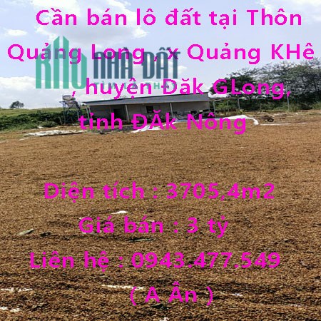 Cần bán lô đất tại Thôn Quảng Long , xã Quảng KHê, huyện Đăk GLong, tỉnh ĐĂk Nông