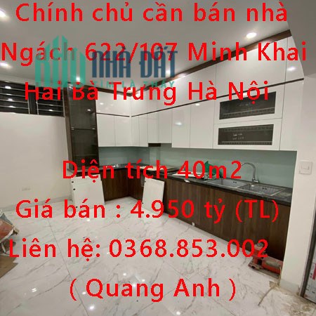 Chính chủ cần bán nhà Ngách 622/107 Minh Khai , Hai Bà Trưng Hà Nội