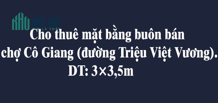 Cho thuê mặt bằng buôn bán chợ Cô Giang (đường Triệu Việt Vương).