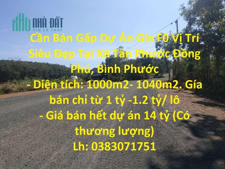 Cần Bán Gấp Dự Án Gía F0 Vị Trí Siêu Đẹp Tại Xã Tân Phước Đồng Phú, Bình Phước