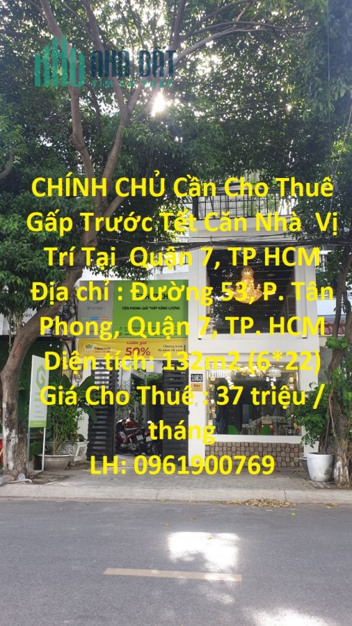 CHÍNH CHỦ Cần Cho Thuê Gấp Trước Tết Căn Nhà  Vị Trí Tại  Quận 7, TP HCM