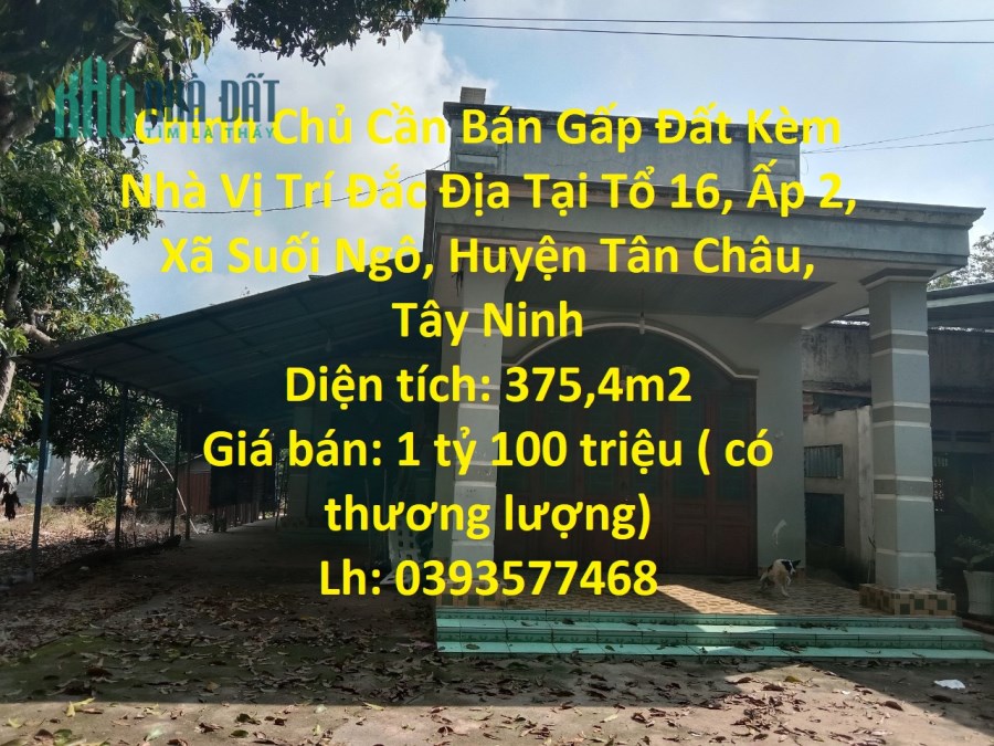 Chính Chủ Cần Bán Gấp Đất Kèm Nhà Vị Trí Đắc Địa Tại Tân Châu- Tây Ninh