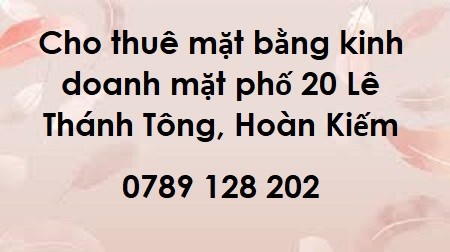 💥Cho thuê mặt bằng kinh doanh mặt phố 20 Lê Thánh Tông, Hoàn Kiếm; 0789128202