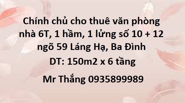 💥Chính chủ cho thuê văn phòng nhà 6T, 1 hầm, 1 lửng số 10 + 12 ngõ 59 Láng Hạ, Ba Đình, 0935899989