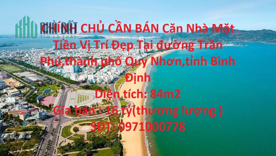 CHÍNH CHỦ CẦN BÁN Căn Nhà Mặt Tiền Vị Trí Đẹp Tại Tp Quy Nhơn,tỉnh Bình Định