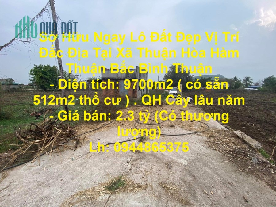 Sở Hữu Ngay Lô Đất Đẹp Vị Trí Đắc Địa Tại Xã Thuận Hòa Hàm Thuận Bắc Bình Thuận