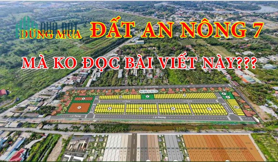 Đừng mua đất khu dân cư AN NÔNG 7 ,Đức Hoà  mà không đọc bài viết này